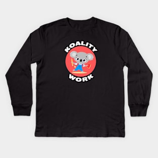 Koality Work | Cute koala Pun Kids Long Sleeve T-Shirt